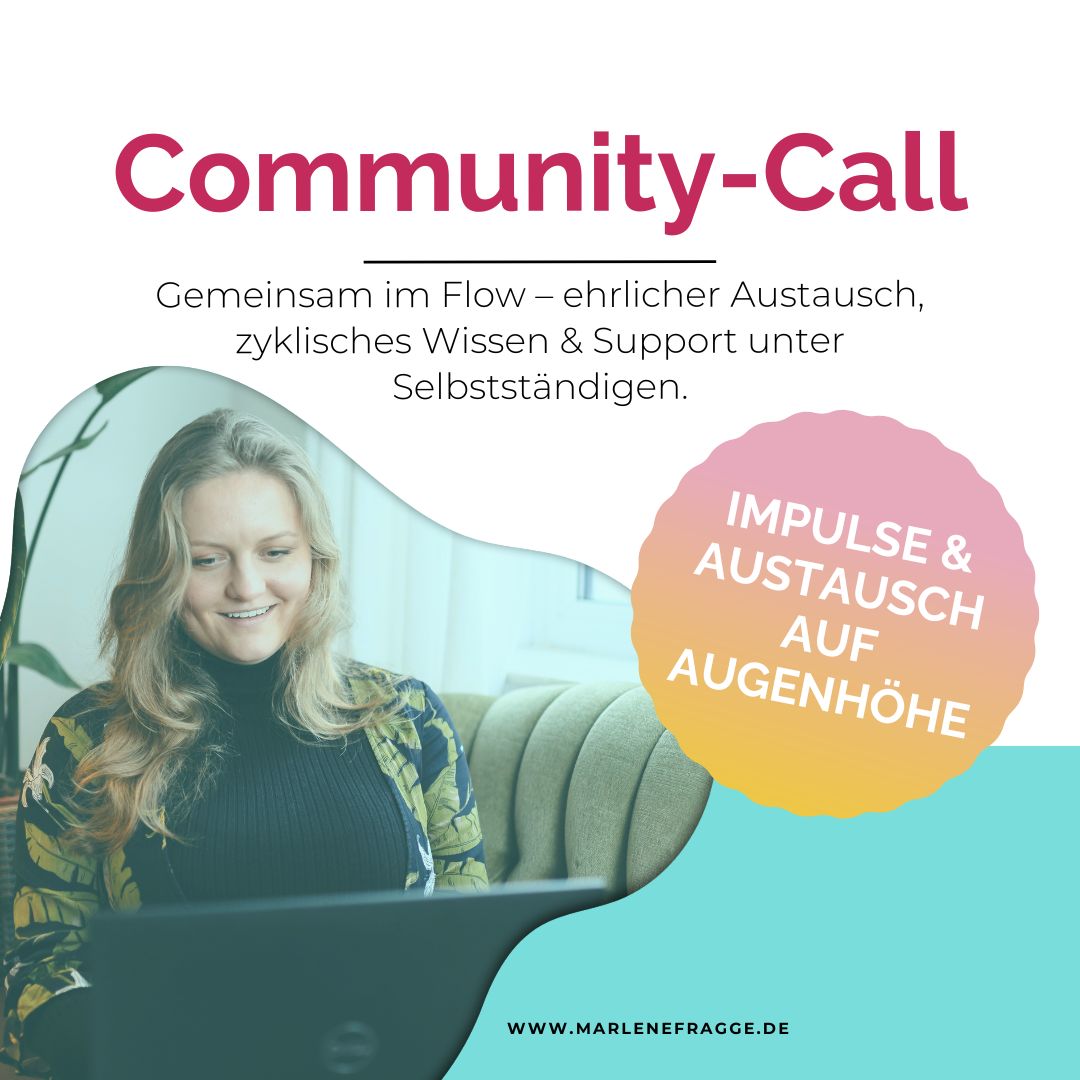 Community Call: Gemeinsam im Flow – ehrlicher Austausch, zyklisches Wissen & Support unter Selbstständigen.